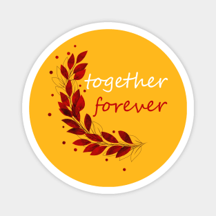 together forever Magnet